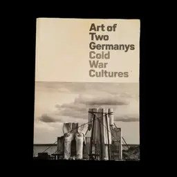 Art of Two Germanys Cold War Cultures SC Sabine Eckmann Stephanie Barron LACMA