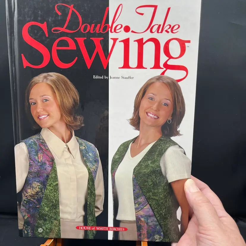 Sewing Book - “Double Take Sewing”, By House Of White Birches, 2003.