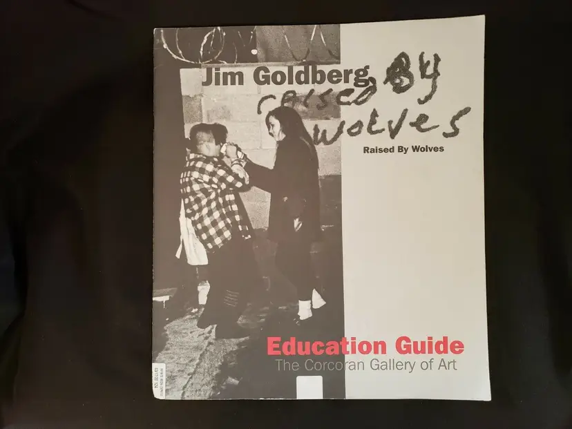 RAISED BY WOLVES Jim Goldberg - Bootleg Edition + Corcoran Education Guide Rare
