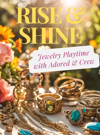 Rise And Shine Jewelry Playtime With Adored