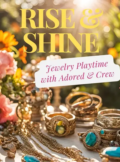 Rise And Shine Jewelry Playtime With Adored