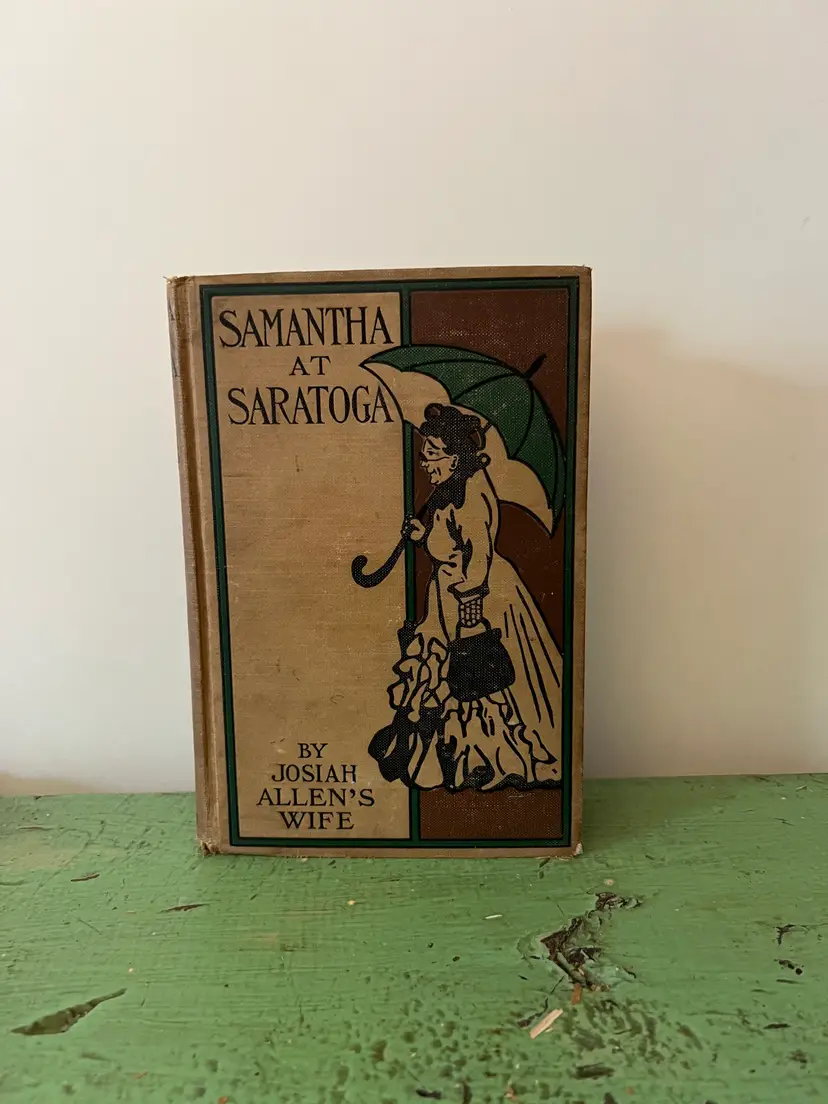 Samantha at Saratoga. Antique Victorian Book by Holley- Josiah Allen's Wife. Ornate Art Deco Cover