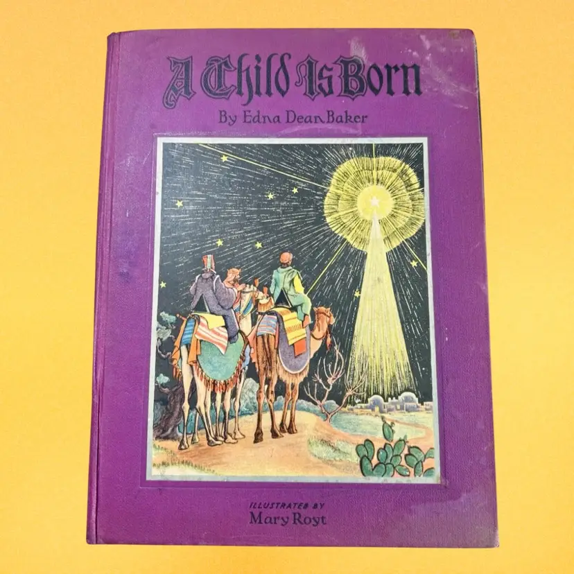 1932 A Child Is Born Large Hardcover Children’s Book Illustrated Edna Dean Baker