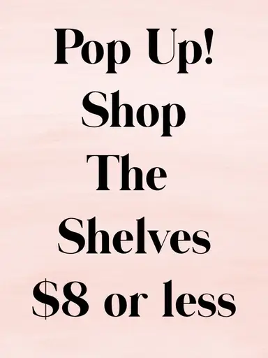 🎉POP UP🎉 Shop The Shelves $8 Or Less - Progressive Shipping