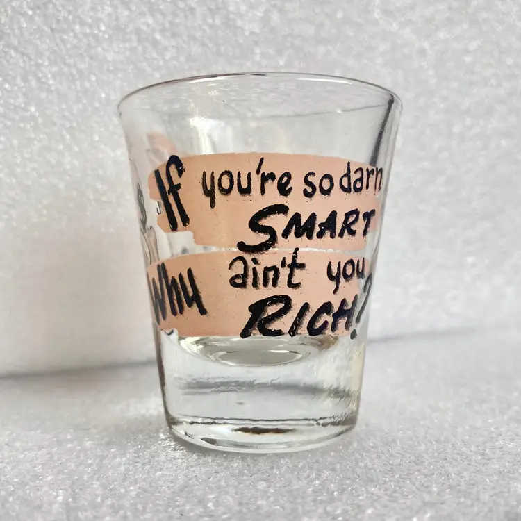 Vintage Googly Eyed Shot Glass If You're So Darn Smart Why Ain't You Rich