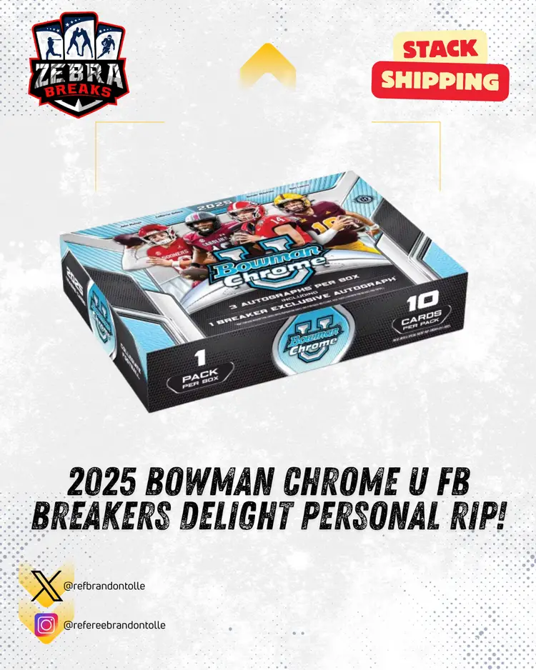 2025 Bowman Chrome U Football Breakers Delight Personal Rip (Rip/Ship)