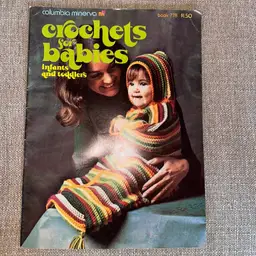 Vintage 1970s Columbia Minerva Crochet For Babies Infant & Toddlers Book #778