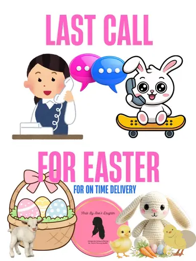 Last Call For Easter To Receive On Time