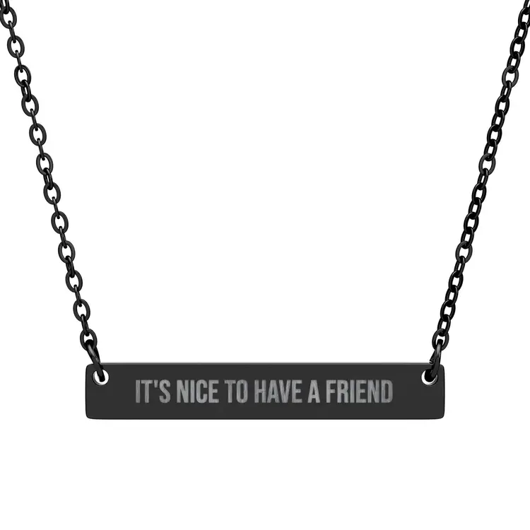 It's Nice To Have A Friend Horizontal Bar Necklace, Engraved