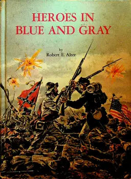 Heroes in blue and Gray by Robert E Alter Civil War Children's Book