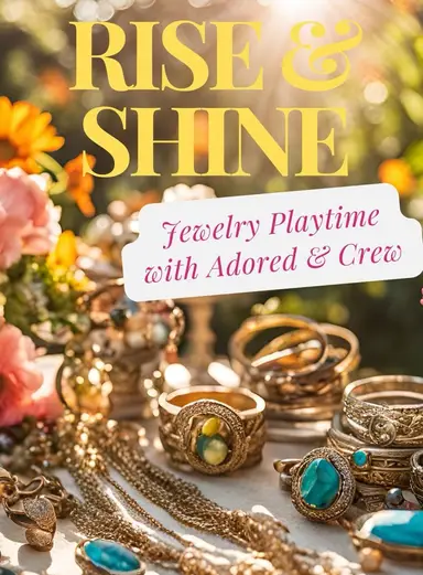 Rose And Shine Jewelry Playtime With Adored