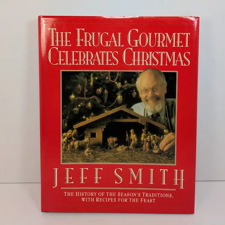The Frugal Gourmet Celebrates Christmas: The History of the Season's Traditions with Recipes (1991, Jeff Smith)