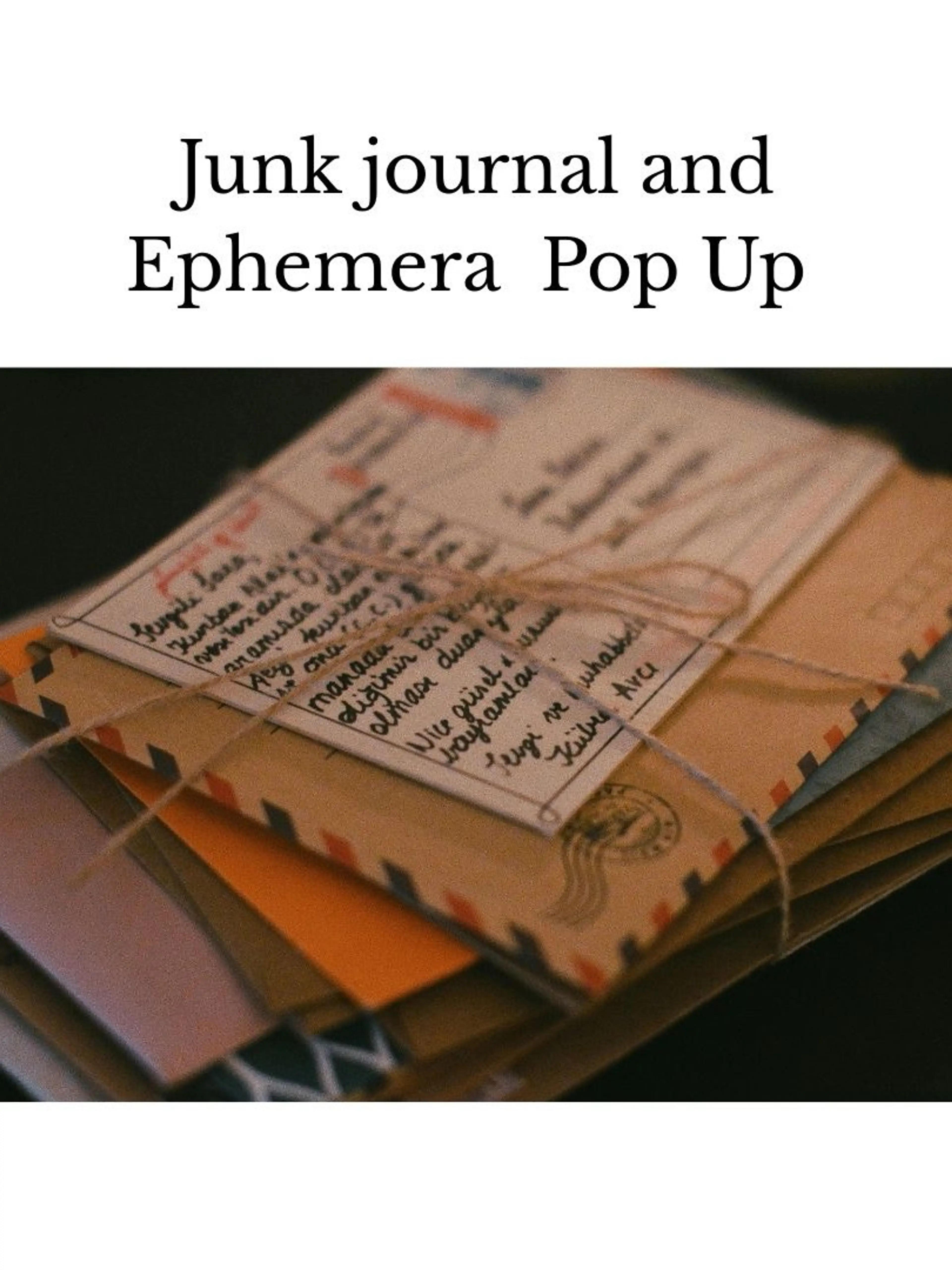 Pop Up - Junk Journal Pages, Ephemera, Post Cards 