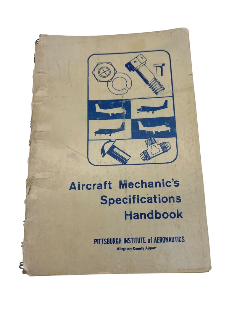 Aircraft Mechanics Specifications Handbook Pittsburgh Institute Aeronautics 1975