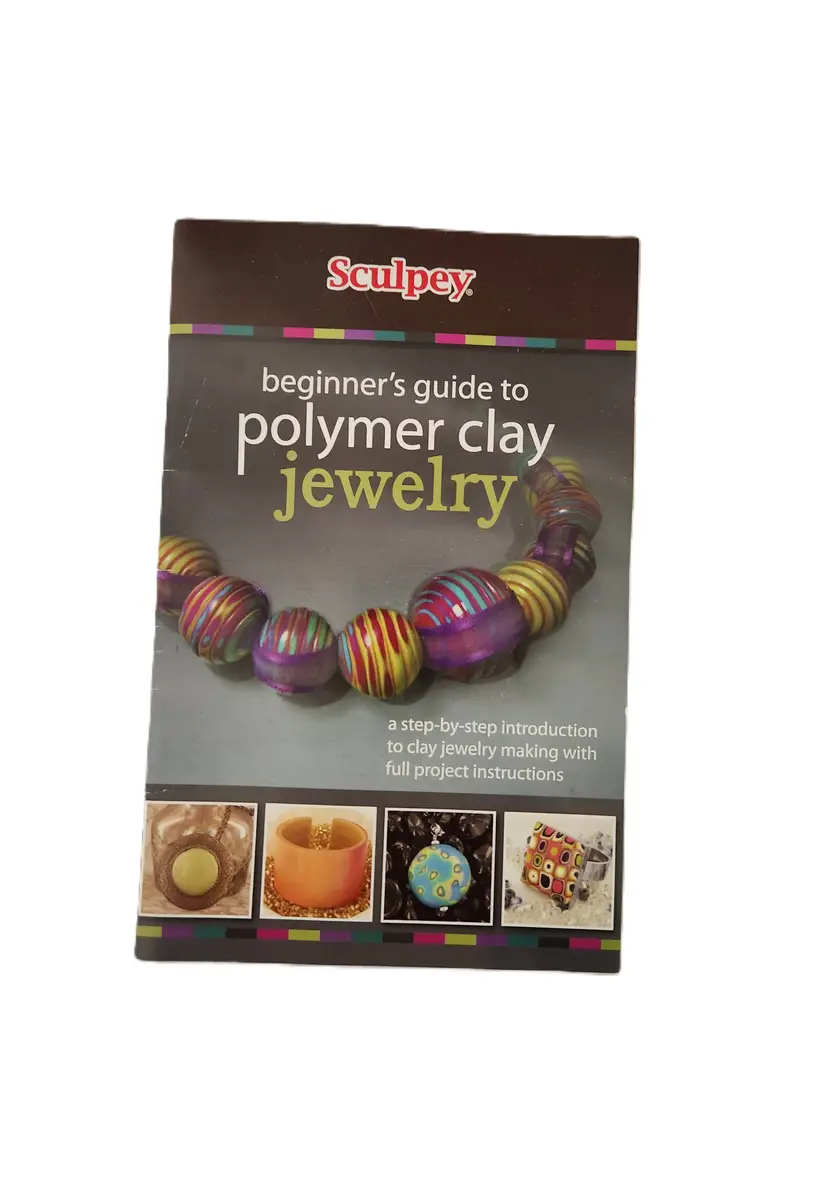 Sculpey Beginner's Guide to Polymer Clay Jewelry