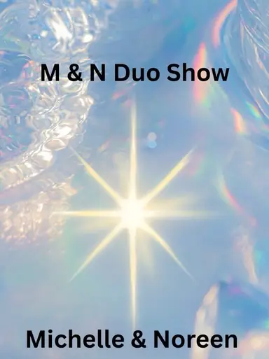M & N Duo Noreen And Michelle Aug 7th 1:00 Pm Arizona Time & 4pm Est