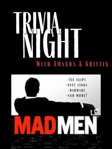 Trivia Night With Kristin!! MAD MEN THEME