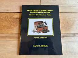 The Stanley "Forty-Five" Combination Plane by David E. Heckel-1st ed, 1st printing, author autographed