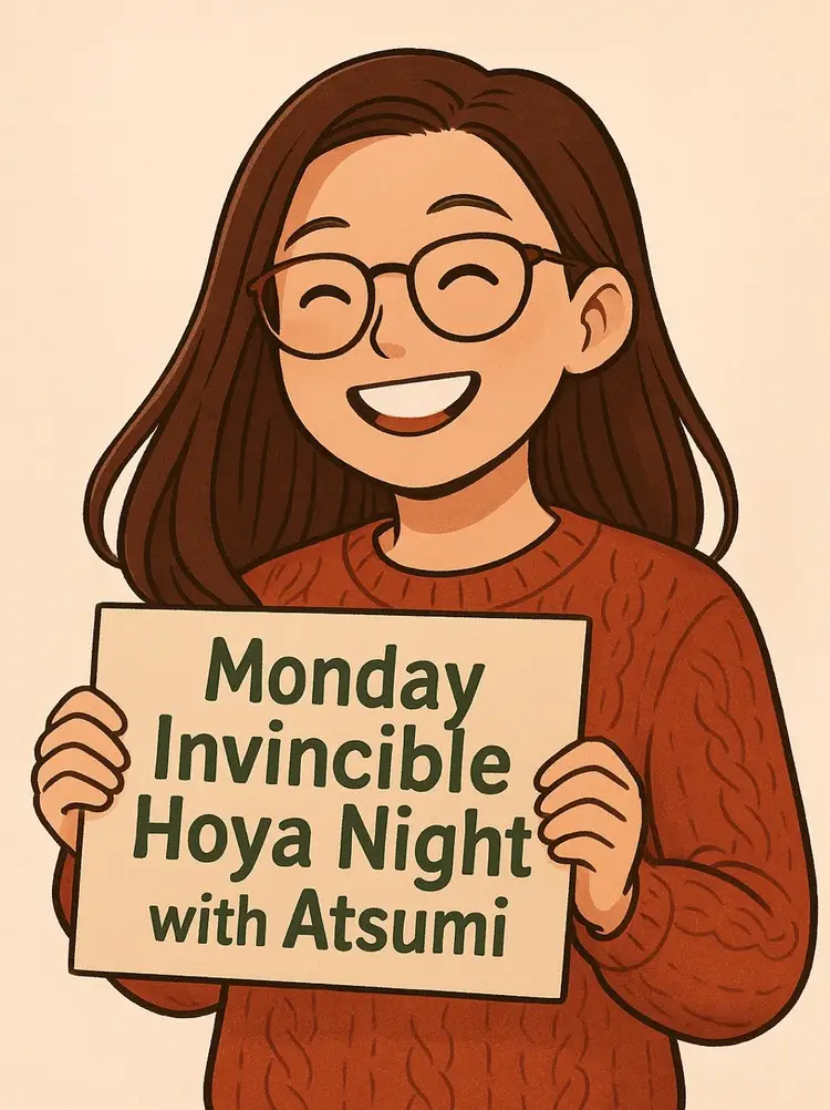 Monday Invincible Hoya Night (maybe with the Boss)