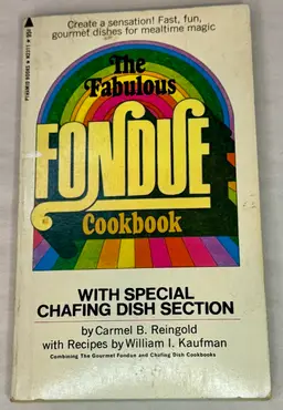 The Fabulous Fondue Cookbook By Carmel B. Reingold 1970