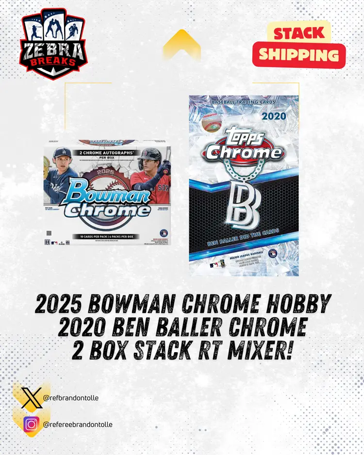 ZB 25630: 2025 Bowman Chrome/2020 Ben Baller Chrome 2 Box Stack Mixer (Rips 11/21)