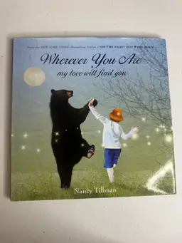 Nancy Tillman’s ‘Wherever You Are My Love Will Find You’ Children’s Hard Cover 2010