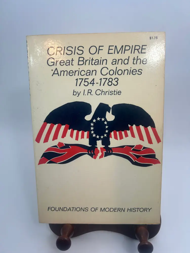 Vintage 'Crisis of Empire; Great Britain & the American Colonies 1754-1783' By I.R. Christie Paperback Book 1966