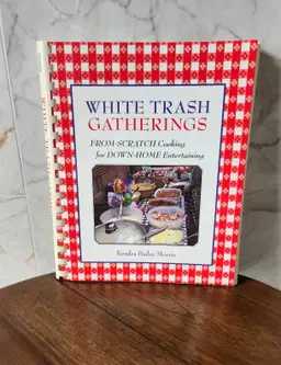 White Trash Gatherings Cook Book
