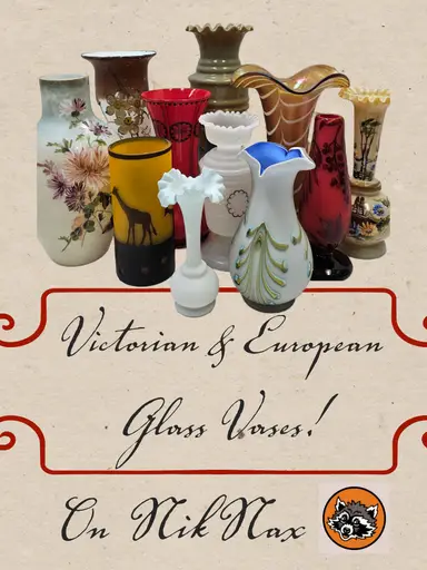 Victorian & European Glass Vases!
