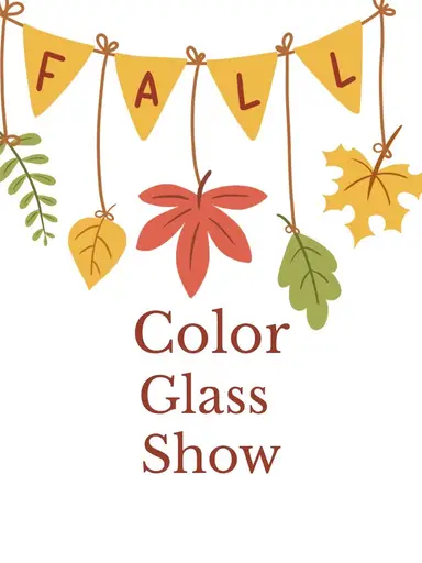 Fall Color Glass Show