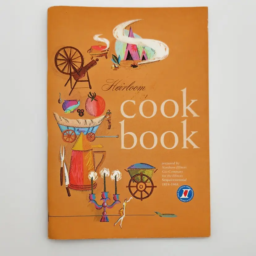Heirloom Northern Illinois Gas Company The Illinois Sesquicentennial Cookbook