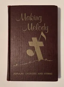 Vintage MAKING MELODY Popular Choruses and Hymns by N.A. Woychuk 1963 Hardcover