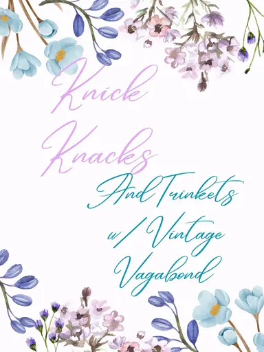 Vintage Knick Knacks And Trinkets!