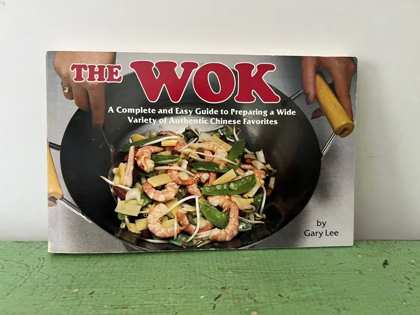 1982 The Wok by Gary Lee. Vintage Chinese Cookbook. A Complete and Easy Guide to Preparing a Wide Variety of Authentic Chinese Favorites.