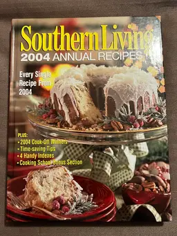 Southern Living 2004 Annual Recipes by Southern Living Editors (2004, Hardcover)