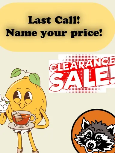 LAST CALL! Name Your Price! It’s Gotta Go!