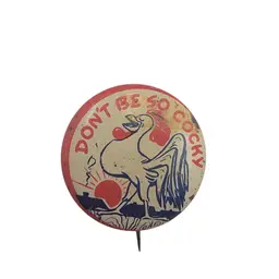 Vintage 1950s Don't Be So Cocky Rooster Pinback Button Humor Novelty Collectible