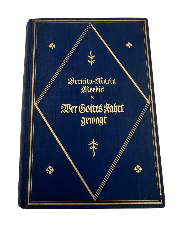 1927 Wer Gottes Fahrt Gewagt, Bernita-Maria Moebis, Gilt Cloth German Book