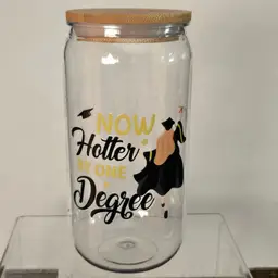 GRAD TUMBLER: " Now Hotter By One Degree" Bamboo Glass or Acrylic Tumbler