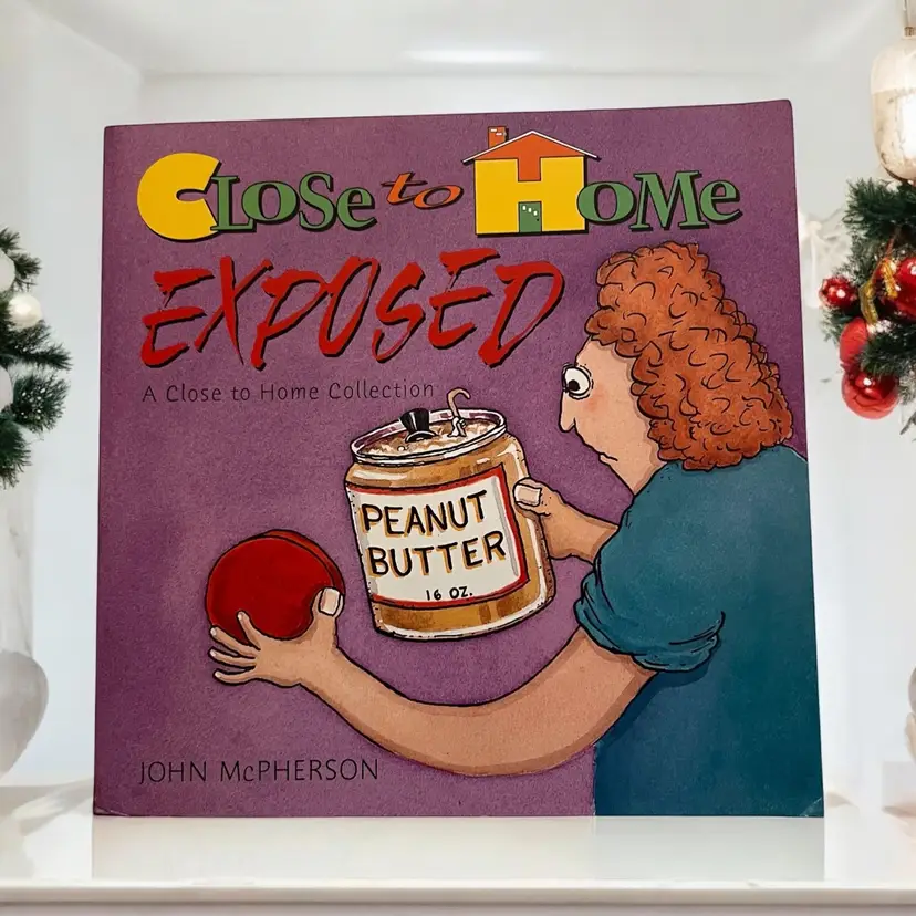 Close to Home Exposed, by John McPherson 2002. A Close to Home Comic Strip Collection. Very Good Condition