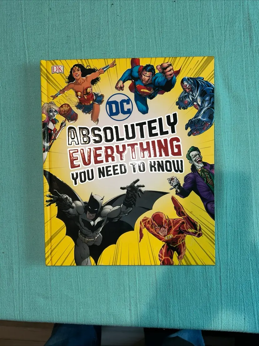 DC Comics Absolutely Everything You Need to Know by Liz Marsham and Melanie...