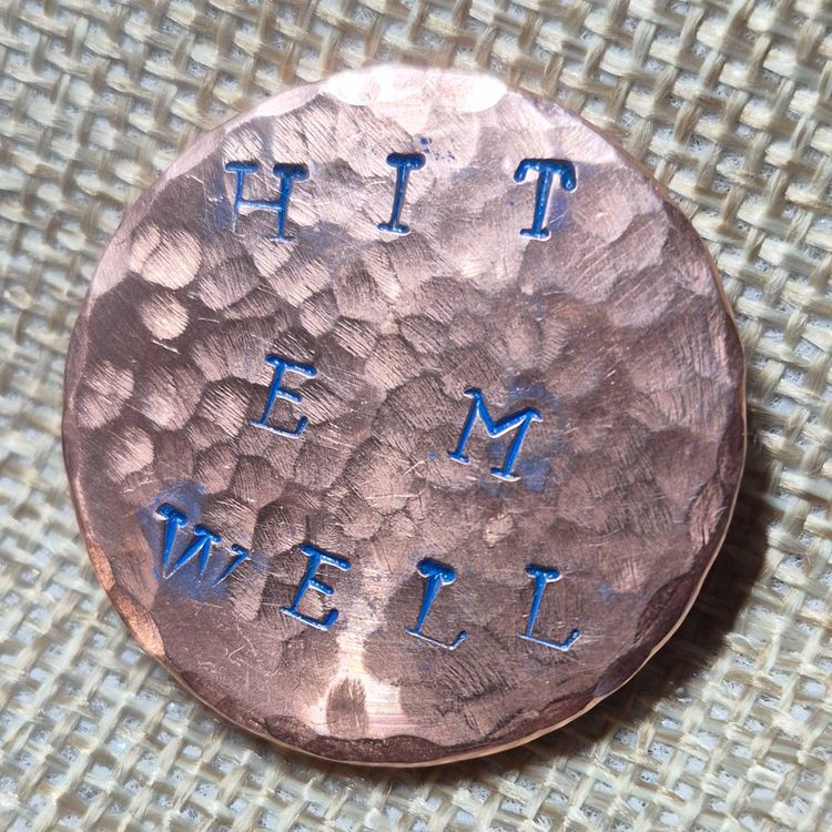 Golf Ball Marker - 1.25 inch diameter - Hit 'em well - Hammered-Blue - copper