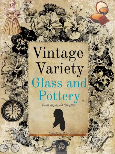 Vintage Variety: Glass And Pottery