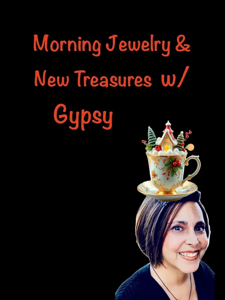 Morning Jewelry & New Treasures w/ Gypsy