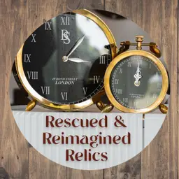 Rescued & Reimagined Relics