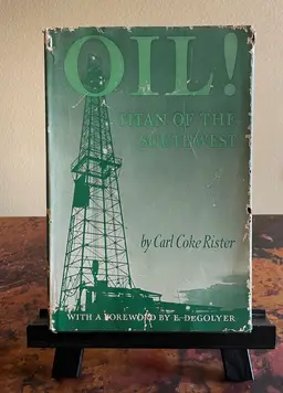 OIL! Titan of the Southwest by Carl Coke Rister 1957 HC DJ Vintage Book