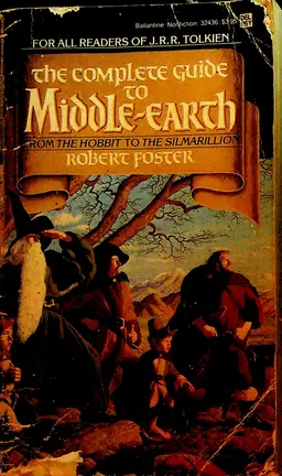 The Complete Guide to Middle Earth JRR Tolkien by Robert Foster