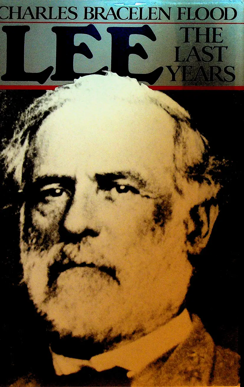 Robert E Lee The Last Years HC DJ by Charles Bracelen Flood