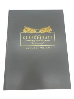 Confederate Currency And Stamps 1861-1865 Fuller Kenny Rose 2000 HC Illustrated