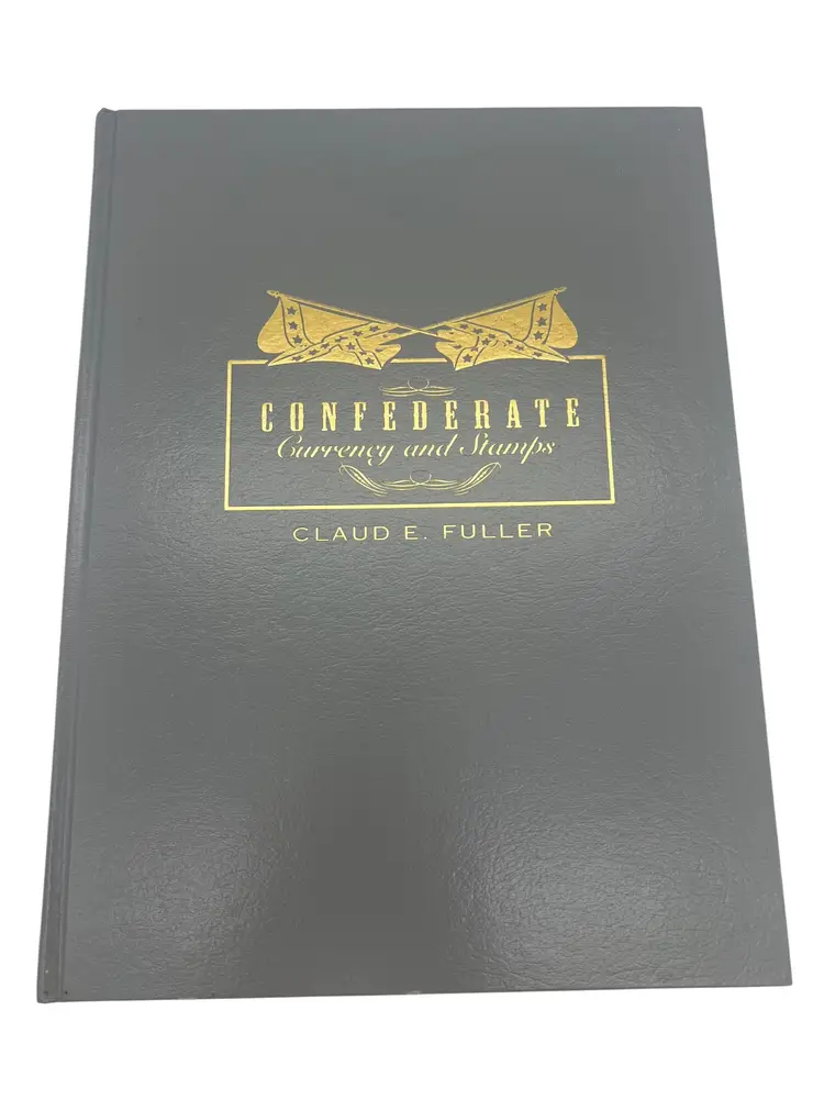 Confederate Currency And Stamps 1861-1865 Fuller Kenny Rose 2000 HC Illustrated